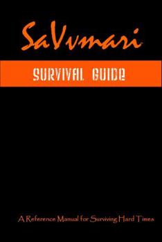 Paperback Savvmari Survival Guide: A Reference Manual for Surviving Hard Times Book