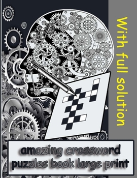 amazing crossword puzzles book large print: Over 30 Cleverly Hidden crossword for Adults, Teens, and More!