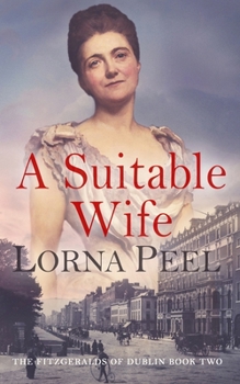 Paperback A Suitable Wife: The Fitzgeralds of Dublin Book Two Book