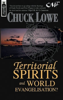 Territorial Spirits and World Evangelisation: A Biblical, Historical and Missiological Critique of Strategic-Level Spiritual Warfare