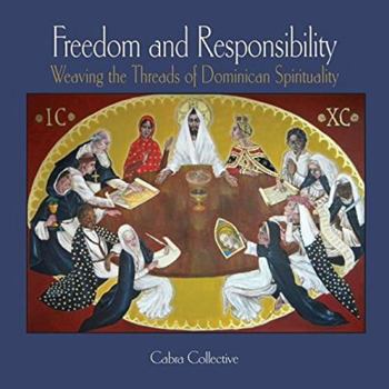 Paperback Freedom and Responsibility: Weaving the Threads of Dominican Spirituality Book