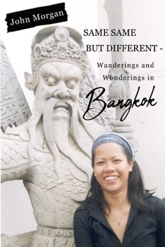 Paperback Same Same but Different - Wanderings and Wonderings in Bangkok Book