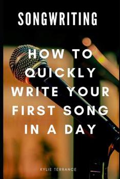 Paperback Songwriting: How to Quickly Write Your First Song in a Day Book