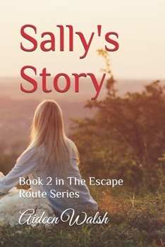 Paperback Sally's Story: Book 2 in The Escape Route Series Book