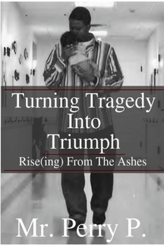 Paperback Rise(ing) From The Ashes: Turning Tragedy Into Triumph Book