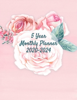 Paperback 5 Year Planner: 2020-2024 - Pink Roses Design -2 Page Monthly Calendar Spread with Inspirational Gratitude Quotes and Yearly Goal Plan Book