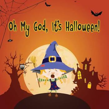 Paperback Oh My God, It's Halloween! (Babies 1st Adventures) Book