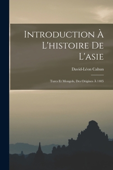 Paperback Introduction À L'histoire De L'asie: Turcs Et Mongols, Des Origines À 1405 [French] Book