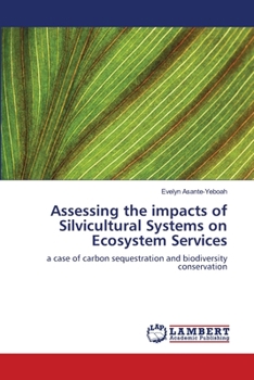 Paperback Assessing the impacts of Silvicultural Systems on Ecosystem Services Book