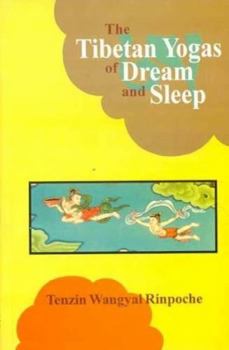 The Tibetan Yogas of Dream and Sleep