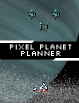 Pixel Planet Planner: Weekly Planner Organizer 2020 | Vertical Layout 1 Year Planner | 8.5x11 inch 120 pages