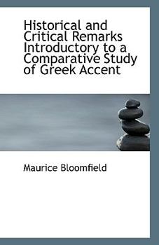 Paperback Historical and Critical Remarks Introductory to a Comparative Study of Greek Accent Book