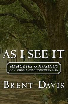 Paperback As I See It: Memories & Musings of a Middle Aged Southern Man Book