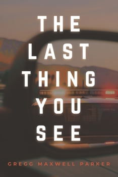 The Last Thing You See