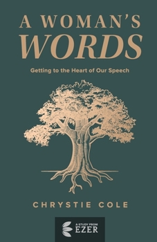 Paperback A Woman's Words: Getting to the Heart of Our Speech Book