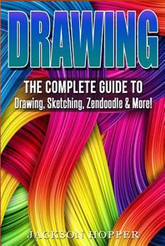 Paperback Drawing: The Complete Guide to Drawing, Sketching, Zendoodle & More! Book