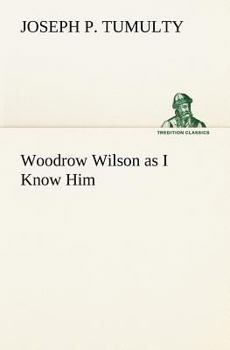 Paperback Woodrow Wilson as I Know Him Book