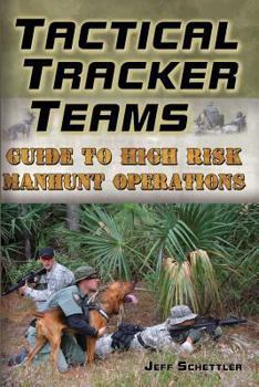 Paperback Tactical Tracker Teams: Guide to High Risk Manhunt Operations Book