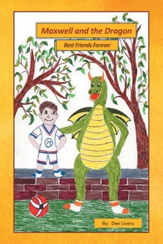 Paperback Maxwell and the Dragon: Best Friends Forever Book