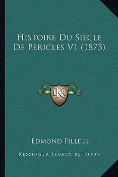 Paperback Histoire Du Siecle De Pericles V1 (1873) [French] Book