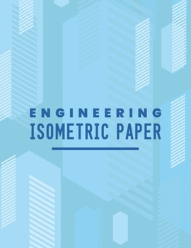 Engineering Isometric Paper: Isometric Graph Paper; Isometric Grid Paper; 3D Design Drawing for Architecture Landscaping; Isometric Exercise Book; ... Drawing; Technical Isometric Graph Notebook