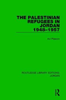 Paperback The Palestinian Refugees in Jordan 1948-1957 Book