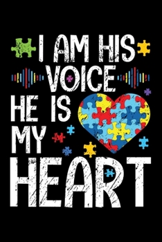 Paperback I Am His Voice He Is My Heart: Autism Awareness Gift Journal Book