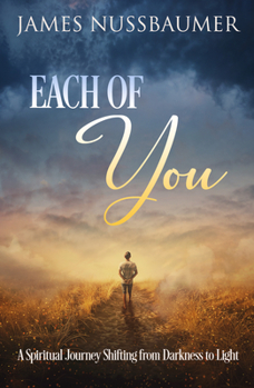 Paperback Each of You: A Spiritual Journey Shifting from Darkness to Light Book
