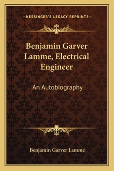 Paperback Benjamin Garver Lamme, Electrical Engineer: An Autobiography Book
