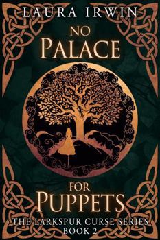 No Palace for Puppets (The Larkspur Curse Series) - Book  of the Larkspur Curse
