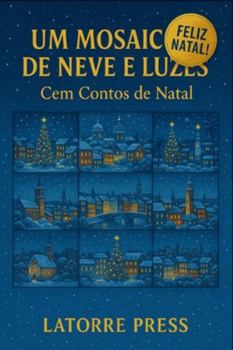 Paperback Um Mosaico de Neve e Luzes: Cem Contos de Natal [Portuguese] Book