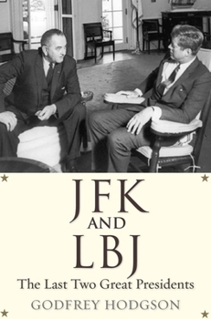 Hardcover JFK and LBJ: The Last Two Great Presidents Book