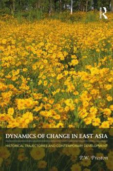 Paperback Dynamics of Change in East Asia: Historical Trajectories and Contemporary Development Book