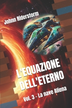 L'Equazione dell'Eterno: La Nave Aliena (Italian Edition)
