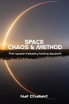 Paperback Space: Chaos & Method: The Space Industry Facing SpaceX Book