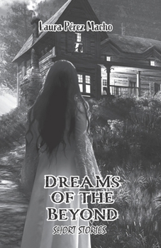 Dreams of the Beyond: Short stories