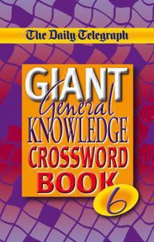 Paperback The "Daily Telegraph" Giant General Knowledge Crosswordbk. 6 Book