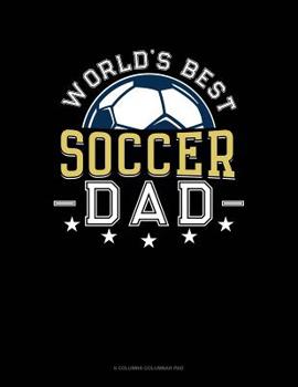 Paperback World's Best Soccer Dad: 6 Columns Columnar Pad Book
