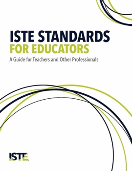 Paperback Iste Standards for Educators: A Guide for Teachers and Other Professionals Book