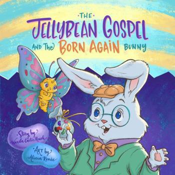 Hardcover The Jellybean Gospel and the Born-Again Bunny Book