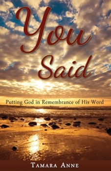 Paperback You Said: Putting God in Remembrance of His Word Book