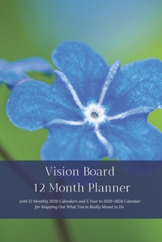 Paperback Vision Board 12 Month Planner, 12 Month 2020 Calendar, 5 Year 2020-2024 Calendar for Mapping Out What You're Really Meant to Do Create Simple Abundanc Book