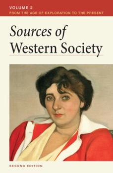 Paperback Sources of Western Society, Volume II: From the Age of Exploration to the Present: From the Age of Exploration to the Present Book