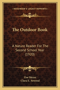 Paperback The Outdoor Book: A Nature Reader For The Second School Year (1920) Book