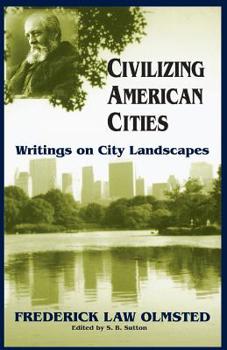 Paperback Civilizing American Cities: Writings on City Landscapes Book