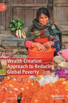 Hardcover Wealth Creation Approach to Reducing Global Poverty Book