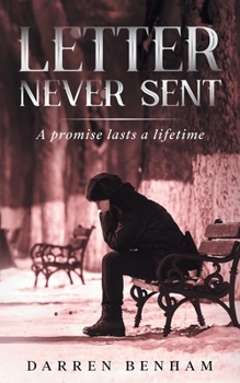 Paperback Letter Never Sent: A promise lasts a lifetime Book