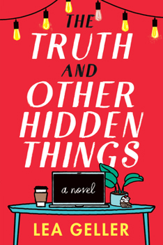 The Truth and Other Hidden Things: A Novel