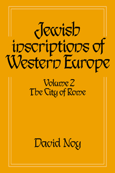 Jewish Inscriptions of Western Europe: Volume 2, the City of Rome