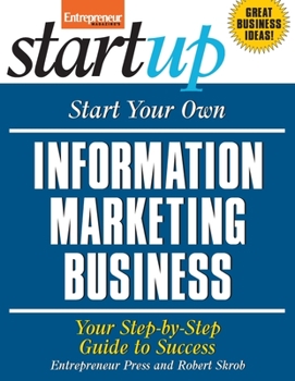 Paperback Start Your Own Information Marketing Business: Your Step-By-Step Guide to Success Book